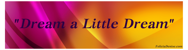 Dream a Little Dream banner