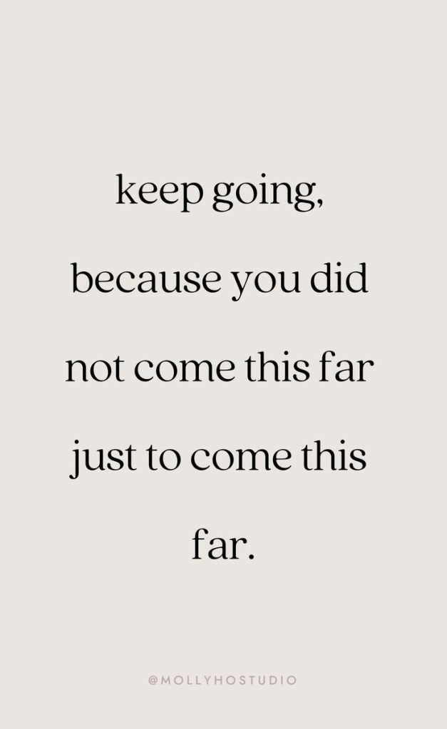 Keep going